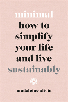 Hardcover Minimal: How to Simplify Your Life and Live Sustainably Book