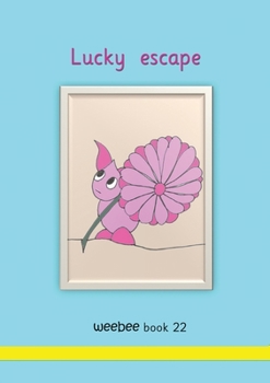 Paperback Lucky escape weebee Book 22 Book