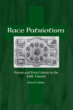 Hardcover Race Patriotism: Protest and Print Culture in the AME Church Book