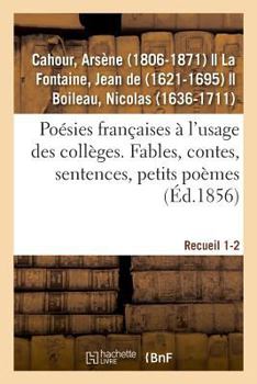 Paperback Poésies Françaises À l'Usage Des Collèges. Fables, Contes, Sentences, Petits Poèmes [French] Book