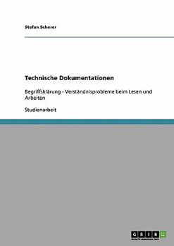 Paperback Technische Dokumentationen: Begriffsklärung - Verständnisprobleme beim Lesen und Arbeiten [German] Book