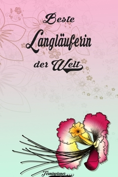 Beste Langläuferin der Welt - Terminplaner: Organizer und Planer mit individuellem Cover  | Geschenk für Büro, Arbeitskollegen, Kollegen und ... Wochenplaner, Jahresplaner (German Edition)