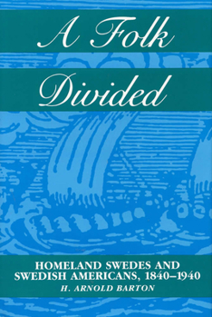 Paperback A Folk Divided: Homeland Swedes and Swedish Americans, 1840 - 1940 Book