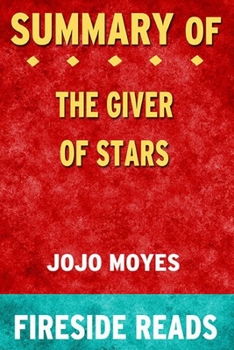 Summary of The Giver of Stars: A Novel by Jojo Moyes: Fireside Reads