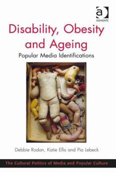 Hardcover Disability, Obesity and Ageing: Popular Media Identifications Book