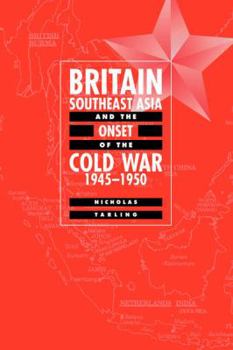 Paperback Britain, Southeast Asia and the Onset of the Cold War, 1945 1950 Book