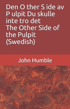 Den O ther S ide av P ulpit Du skulle inte tro det               The Other Side of the Pulpit (Swedish) (Swedish Edition)