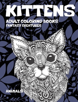 Paperback Adult Coloring Books Fantasy Creatures - Animals - Kittens Book