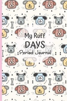 Paperback Period Tracker Journal: Period Log Book & Menstrual Cycle Tracker For Women And Girls - 4 Year Undated Period Diary - (Cute Dog Design). Book