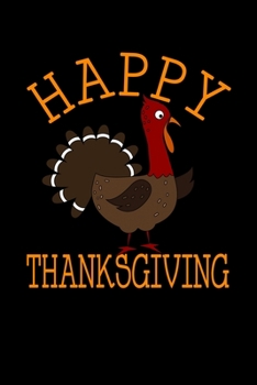 Paperback Happy Thanksgiving: Journal / Notebook / Diary Gift - 6"x9" - 120 pages - White Lined Paper - Matte Cover Book