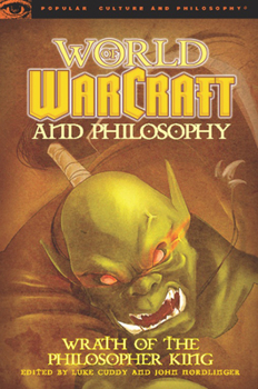 Paperback World of Warcraft and Philosophy: Wrath of the Philosopher King Book
