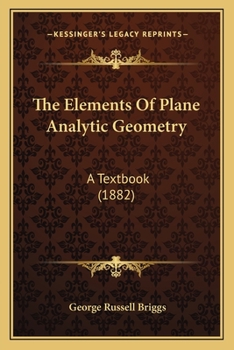 Paperback The Elements Of Plane Analytic Geometry: A Textbook (1882) Book