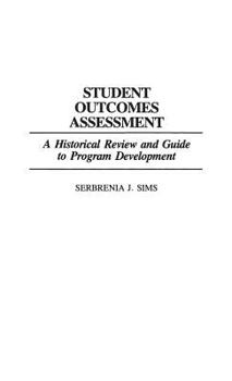 Hardcover Student Outcomes Assessment: A Historical Review and Guide to Program Development Book