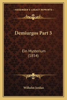 Paperback Demiurgos Part 3: Ein Mysterium (1854) [German] Book