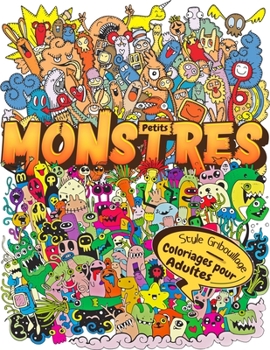 Petits Monstres - Livre de Coloriage Style Gribouillage: 50 pages détaillées de coloriage Kawaii doodles mignonnes et amusantes pour Adolescents et Ad