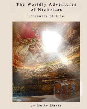 Paperback The Worldly Adventures of Nicholaas: The Treasures of Life Book