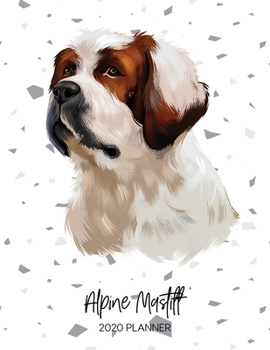 Alpine Mastiff 2020 Planner: Dated Weekly Diary With To Do Notes & Dog Quotes (Awesome Calendar Planners for Pup Owners - Pedigree Breeds)