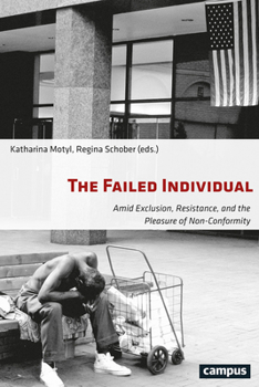 Paperback The Failed Individual: Amid Exclusion, Resistance, and the Pleasure of Non-Conformity Book