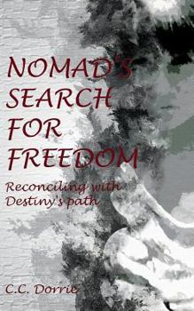 Paperback Nomad's Search for Freedom: Reconciling with Destiny's path Book