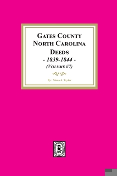 Paperback Gates County, North Carolina Deeds, 1839-1844. (Volume #7) Book