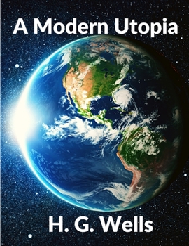Paperback A Modern Utopia: Classics Science Fiction Novel: Classics Book