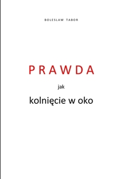 Paperback Prawda jak kolniecie w oko [Polish] Book