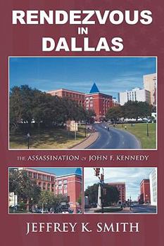 Paperback Rendezvous in Dallas: The Assassination of John F. Kennedy Book