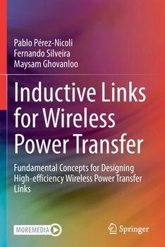 Paperback Inductive Links for Wireless Power Transfer: Fundamental Concepts for Designing High-Efficiency Wireless Power Transfer Links Book