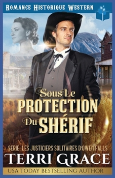 Paperback Sous la Protection du Shérif: Romance Historique Western [French] Book