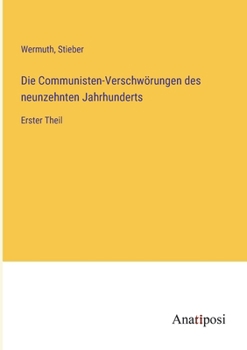 Paperback Die Communisten-Verschwörungen des neunzehnten Jahrhunderts: Erster Theil [German] Book