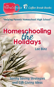 Homeschooling the Holidays: Sanity Saving Strategies and Gift Giving Ideas - Book  of the Coffee Break