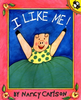 I Like Me! (Picture Puffins) - Book  of the I Like Me