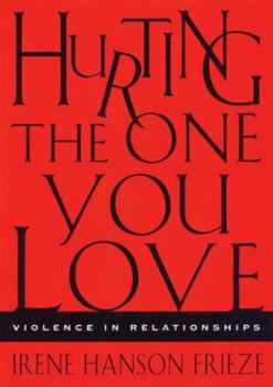 Paperback Hurting the One You Love: Violence in Relationships Book