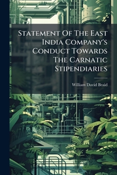 Paperback Statement Of The East India Company's Conduct Towards The Carnatic Stipendiaries Book