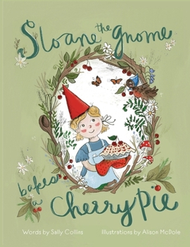 Paperback Sloane the Gnome Bakes a Cherry Pie Book