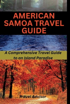 Paperback American Samoa Travel Guide: A Comprehensive Travel Guide to an Island Paradise Book