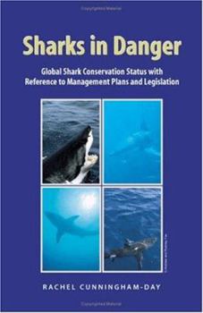 Paperback Sharks in Danger: Global Shark Conservation Status with Reference to Management Plans and Legislation Book