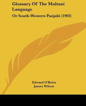 Paperback Glossary Of The Multani Language: Or South-Western Panjabi (1903) Book