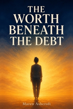 Paperback The Worth Beneath the Debt Book