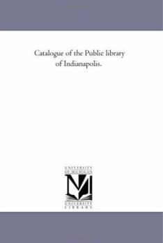 Paperback Catalogue of the Public Library of Indianapolis. Book