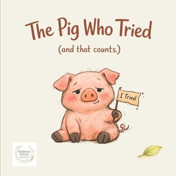 Paperback The Pig Who Tried: (And That Counts.) Book