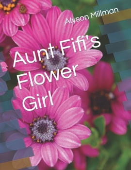 Paperback Aunt Fifi's Flower Girl Book