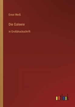 Die Galeere: in Großdruckschrift