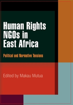 Hardcover Human Rights NGOs in East Africa: Political and Normative Tensions Book
