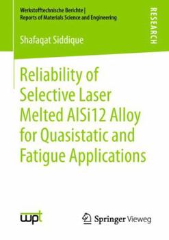 Paperback Reliability of Selective Laser Melted Alsi12 Alloy for Quasistatic and Fatigue Applications Book