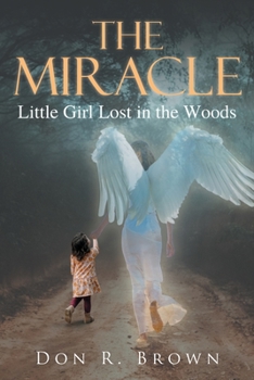 Paperback The Miracle: Little Girl Lost in the Woods Book