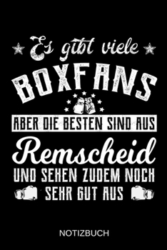 Es gibt viele Boxfans aber die besten sind aus Remscheid und sehen zudem noch sehr gut aus: A5 Notizbuch | Liniert 120 Seiten | Geschenk/Geschenkidee ... | Muttertag | Namenstag (German Edition)
