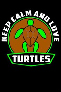 Paperback Keep Calm And Love Turtles: Line Notebook Book