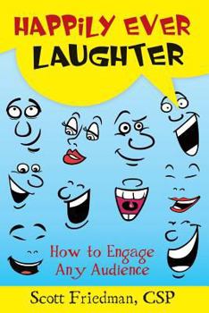 Paperback Happily Ever Laughter: How to Engage Any Audience Book