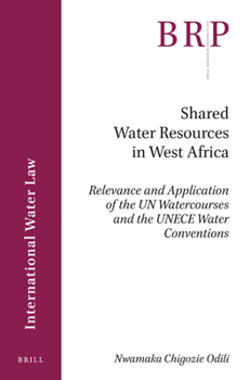 Paperback Shared Water Resources in West Africa: Relevance and Application of the Un Watercourses and the Unece Water Conventions Book